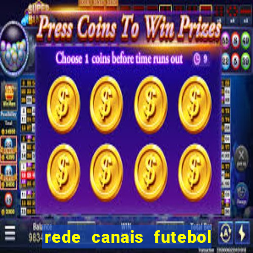 rede canais futebol ao vivo